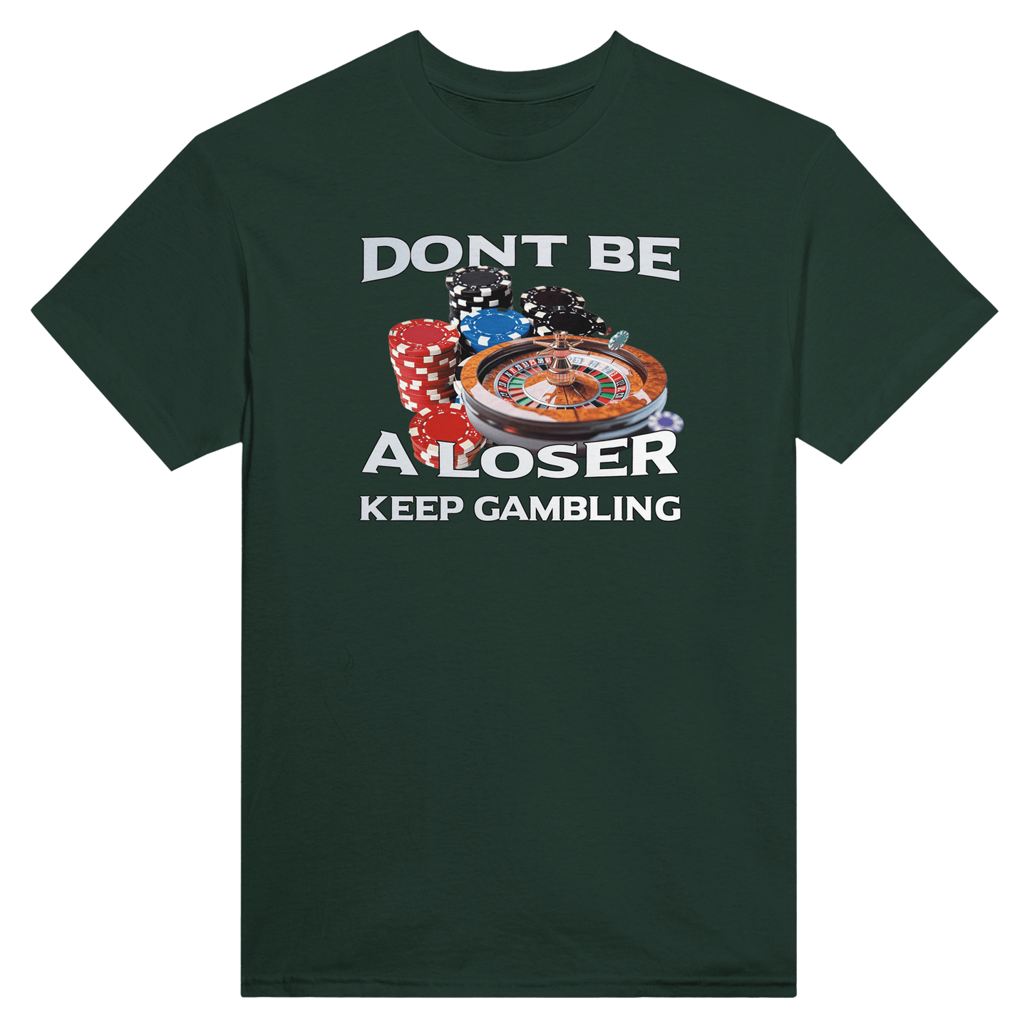 Dont Be A Loser - Keep Gambling - KelboClo