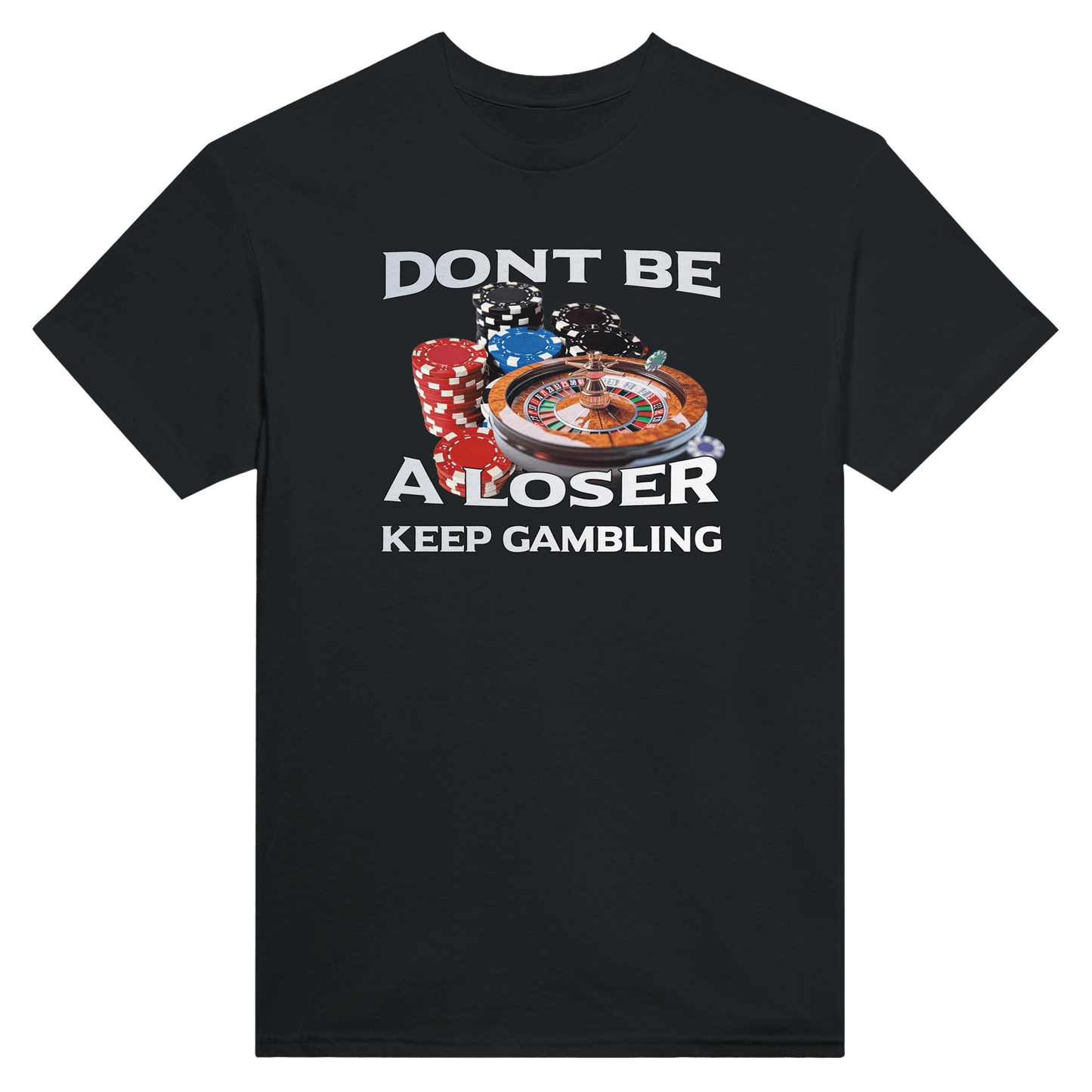 Dont Be A Loser - Keep Gambling - KelboClo