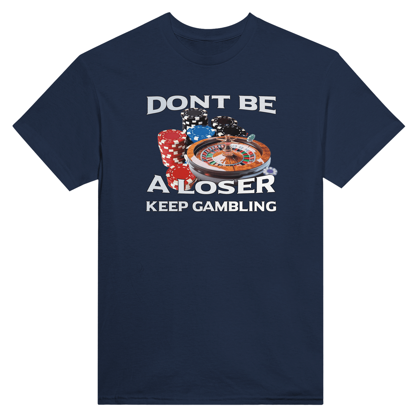 Dont Be A Loser - Keep Gambling - KelboClo