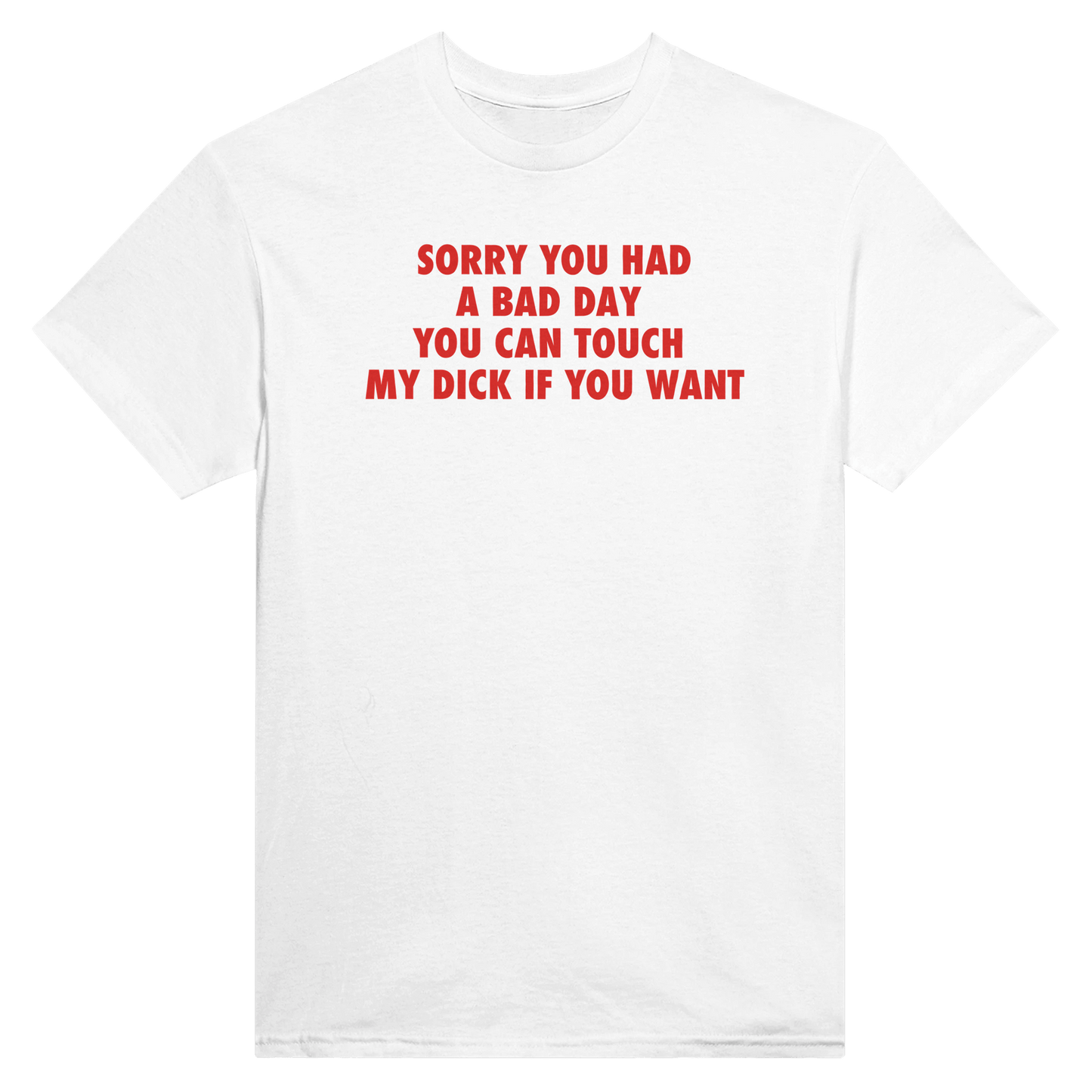 sorry you had a bad day you can touch my dick if you want - KelboClo